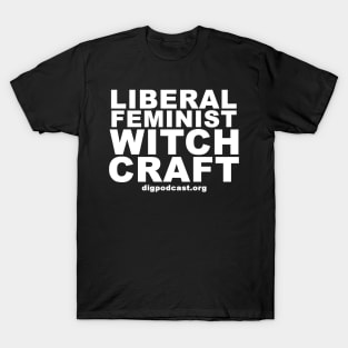 Liberal Feminist Witchcraft T-Shirt